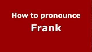 How to pronounce Frank