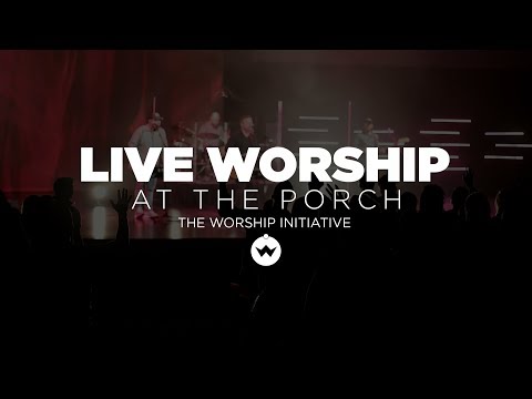 The Porch Worship | Shane & Shane July 16th, 2019