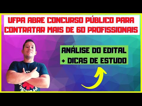 CONCURSO PÚBLICO UFPA 2022 | ANÁLISE DO EDITAL | TUDO O QUE VOCÊ PRECISA SABER