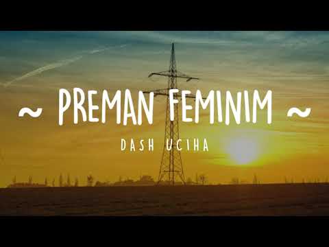 LIRIK LAGU PREMAN FEMINIM (PREMINIM) - DASH UCIHA | 2020