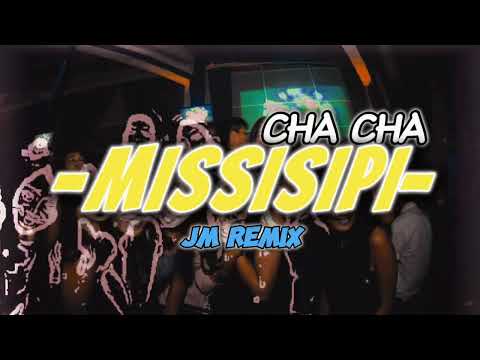 CHACHA‼️MISSISIPI REMIX ( JM Remix ) || DJ CHA CHA TERBARU 2024