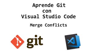 Como resolver conflictos de fusión - Merge Conflicts 🔥
