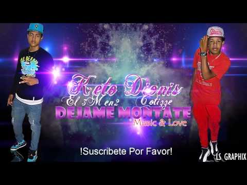 Keto el 3men2 y Dionis cotizze - Dejame Montate