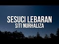 SITI NURHALIZA - Sesuci Lebaran (Official Lyric Video)