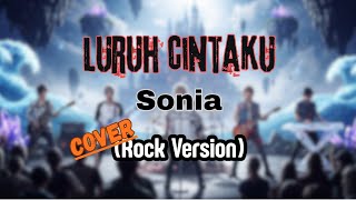 Download lagu Cover | Sonia - Luruh Cintaku (Rock Version) mp3