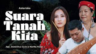 Download lagu Asteriska feat. Dominikus Uyub & Martha Haran - Suara Tanah Kita mp3