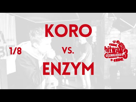 KORO  vs. ENZYM / Bitwa o Zagłębie 3 (1/8)
