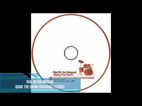 Dial M For Moguai ‎– Bang The Drum (Original) [2000]