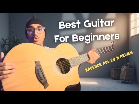 Kadence A06 EQ N Review | Best Budget Guitar in the Market