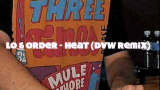 Lo & Order - Heat (DVW Remix)