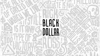 Rick Ross - Drive A Nigga Crazy (Black Dollar)