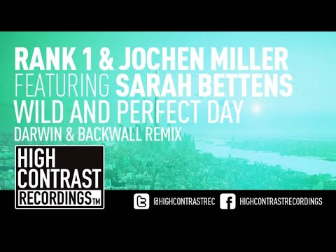 Rank 1 & Jochen Miller feat Sarah Bettens - Wild And Perfect Day (Darwin & Backwall Remix)
