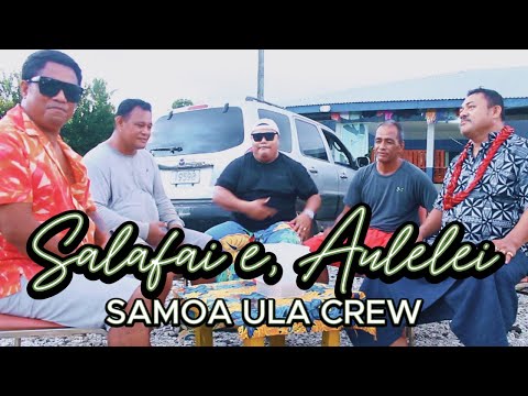 Samoa Ula Crew - SALAFAI E, AULELEI (Official Music Video) ft Lolani Pito