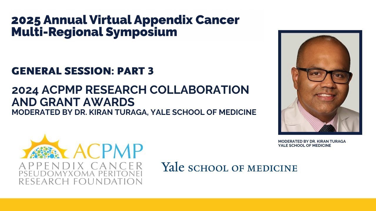 Appendix Cancer 2025 Symposium: General Session Pt 3 - ACPMP Research Collaboration and Grant Awards