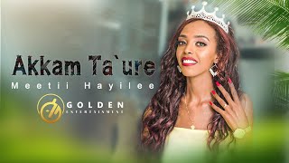 Meti Haile Dibaba - Akkam Tauree - Ethiopian Oromo