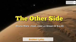 The Other Side - Bruno Mars (feat. Cee Lo Green &amp; B.o.B) Lyrics