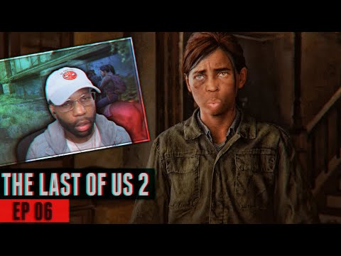 The Last of Us 2 Walkthrough Gameplay Part 6 - OUHHH IT'S CRAZY IN HERE