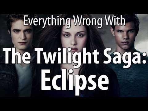 Everything Wrong With The Twilight Saga: Eclipse