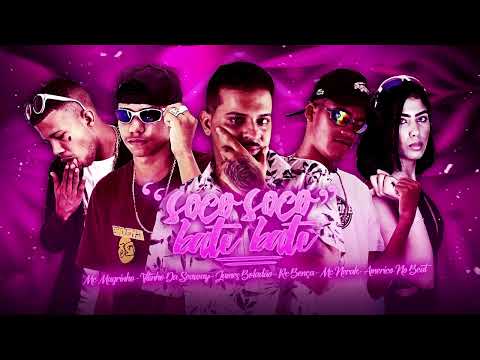 SOCO SOCO, BATE BATE  - JAMES BOLADÃO, VITINHO DA SEAWAY, AMÉRICO NO BEAT, RC BENÇA, MC MAGRINHO, MC