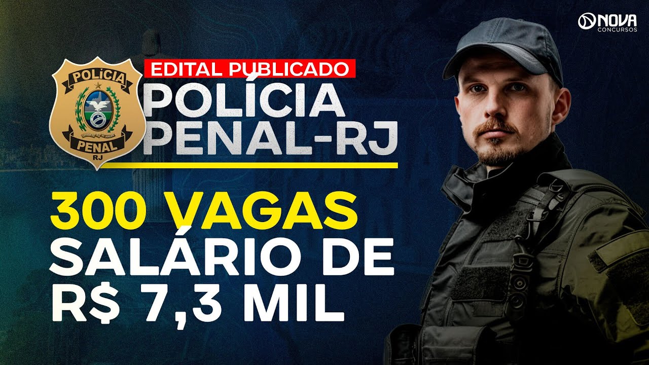 POLÍCIA PENAL RJ: EDITAL PUBLICADO COM 300 VAGAS - ÚLTIMAS INFORMAÇÕES COMPLETAS