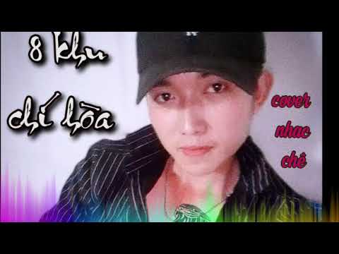 [Cover chê] 8 khu chi hòa -Linh Ca-