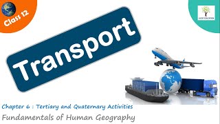 Transport - Tertiary and Quaternary activities - Class 12 Geography