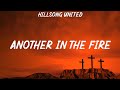 Hillsong UNITED Another In The Fire Lyrics Hillsong UNITED Hillsong Worship Bethel Music