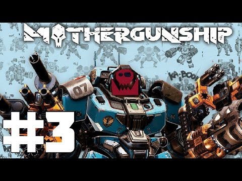 Mothergunship | Part 3 | DAKKA Of Enlightenment!