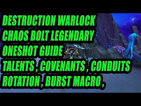 DESTRUCTION WARLOCK CHAOS BOLT LEGENDARY ONESHOT GUIDE TALENTS , COVENANTS , CONDUITS , ROTATION