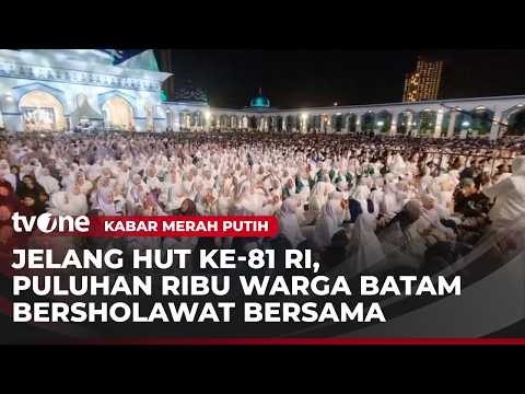 Puluhan Ribu Warga Batam Hadiri Doa Bersama Jelang HUT ke-81 RI | Kabar Merah Putih
