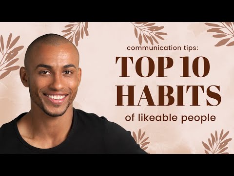 Top 10 Habits of Likeable People: Secrets of Successful Communication