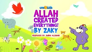 Nasheed - Allah Created Everything by Zaky