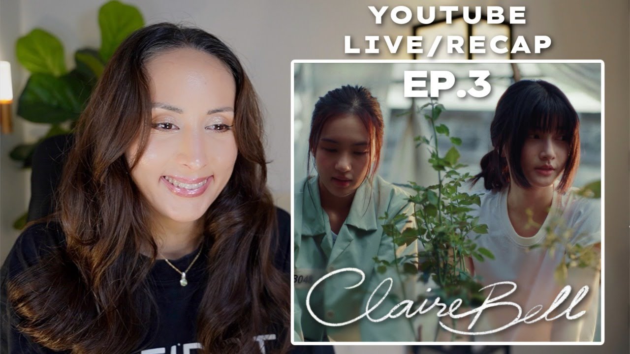 CLAIREBELL คลั่ง | รัก | นักโทษ EP.3 YOUTUBE LIVE / RECAP | #blejie