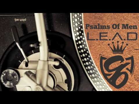 L.E.A.D by Psalms of men