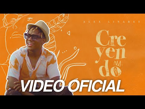 Alex Linares - Creyendo (Video Oficial)