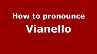 How to pronounce Vianello