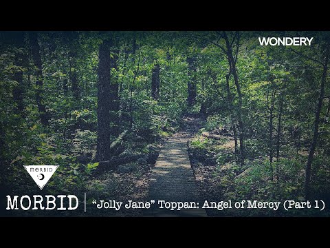 “Jolly Jane” Toppan  Angel of Mercy (Part 1) | Morbid | Podcast