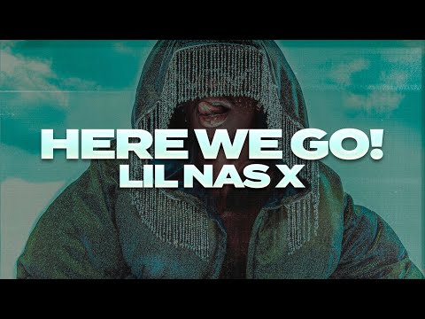 Lil Nas X - HERE WE GO!