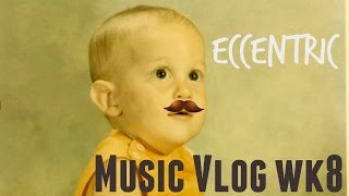 Eccentric - Music Vlog wk8 - Working Class Hussys