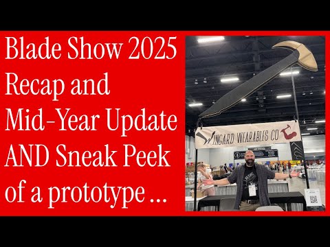 Blade Show Atlanta Recap, Mid Year Update, and Prototype Sneak Peek