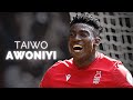 Taiwo Awoniyi - Season Highlights | 2023