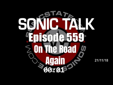 Sonic TALK 559 - On The Road Again