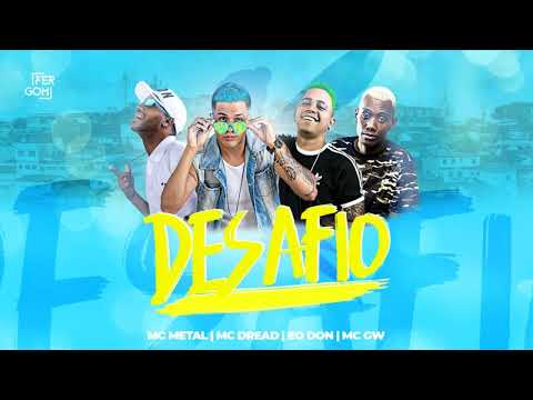 MC DREAD, EO DON, MC METAL E MC GW - DESAFIO (REMIX BREGA FUNK) PROD. WT NA BASE