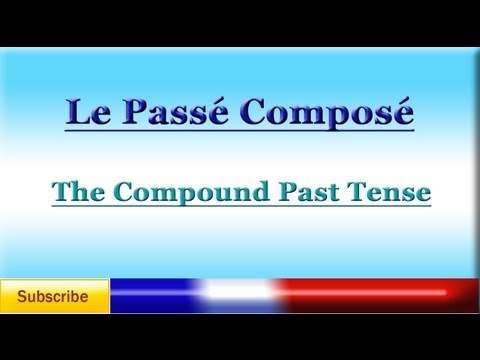 French Lesson 67 - Learn French Compound Past Tense - Passé Composé