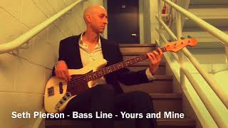 Seth Pierson - Bass Line - Brooke Annibale (Yours and Mine)