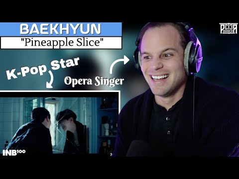 My First Time Hearing "Pineapple Slice" by BAEKHYUN! Opera Singer REACTION & ANALYSIS