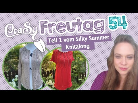 CraSy Freutag 54 - mit Fragen, Tipps und Tricks zum ersten Teil vom Silky Summer Knitalong