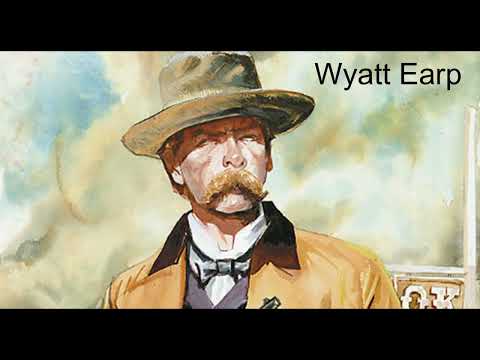 Wyatt Earp. An American Legend. Why was Wyatt fearless and what made Him "Tick?"