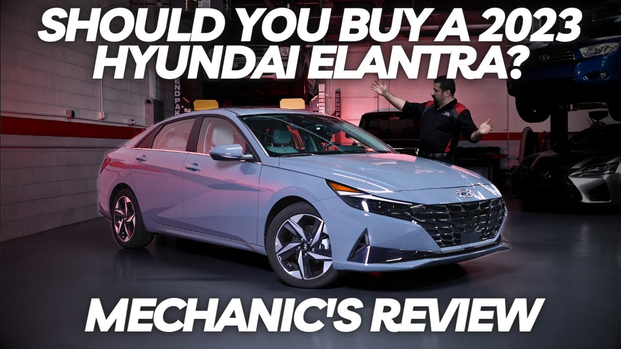 Should You Buy a 2023 Hyundai Elantra? Thorough Review ...