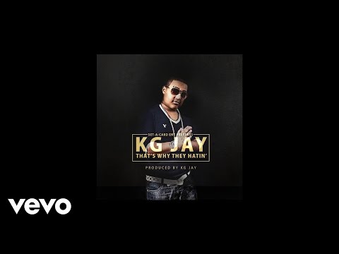 KG Jay - That's Why They Hatin ( Produced by KG Jay ) (AUDIO)
